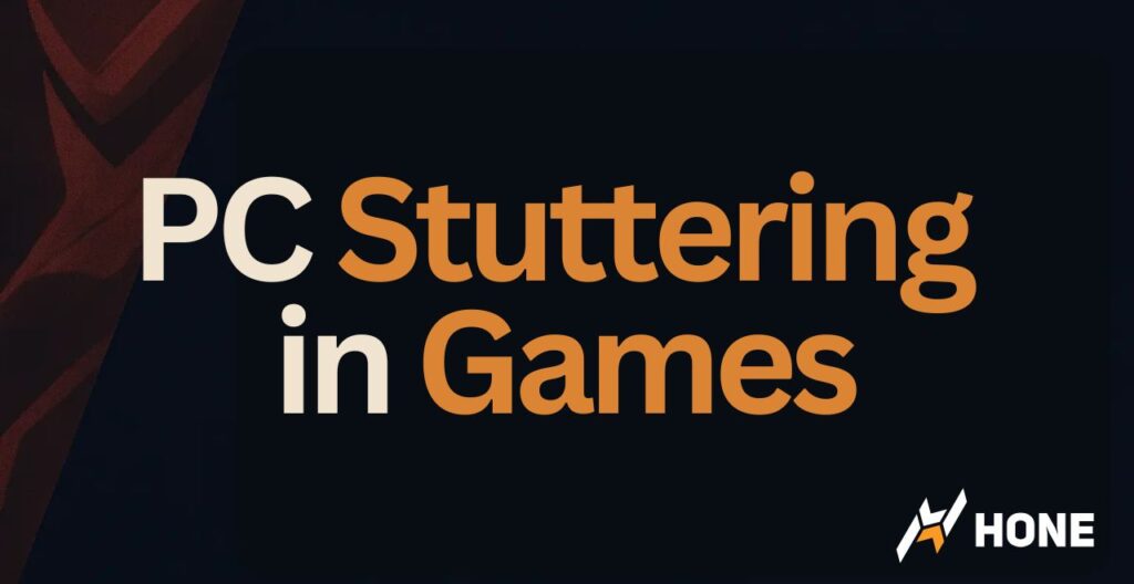 PC Stuttering in Games? Here’s Why & a Quick Fix