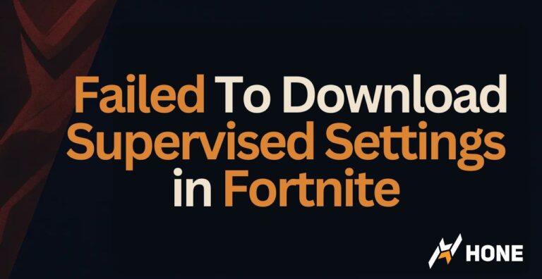 FIX: Failed To Download Supervised Settings in Fortnite for PC