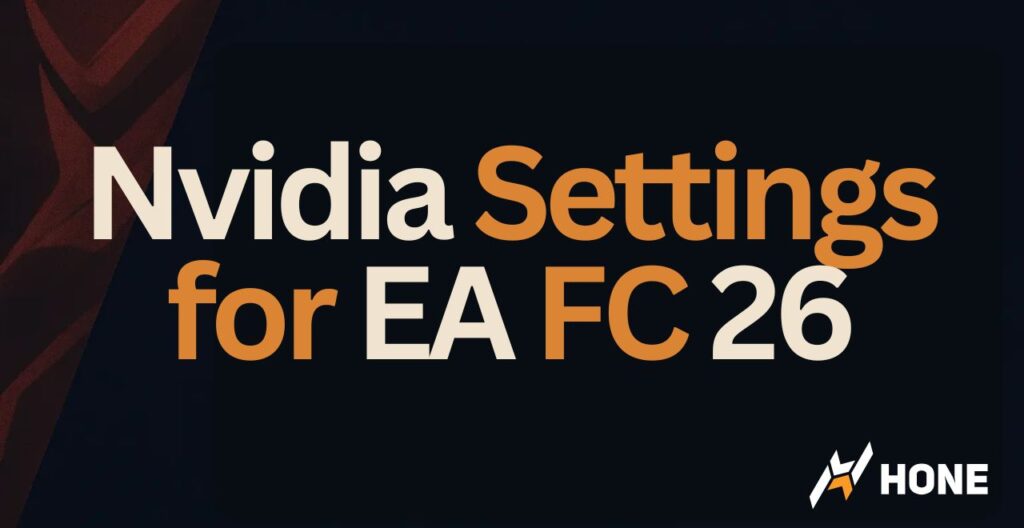 Best Nvidia Settings for EA FC 26