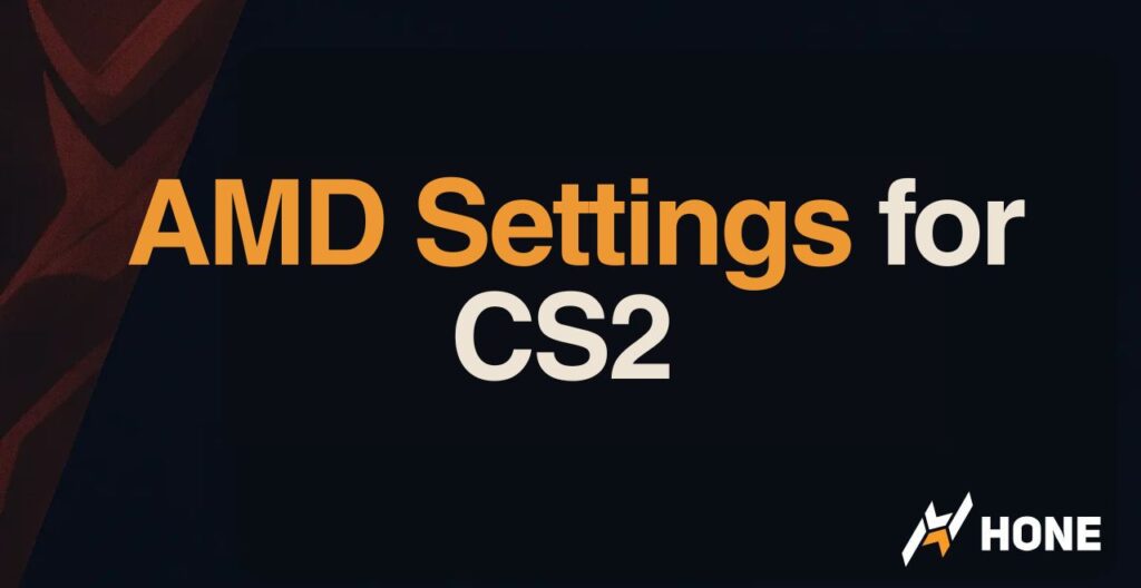 Best AMD Settings for CS2 for Performance