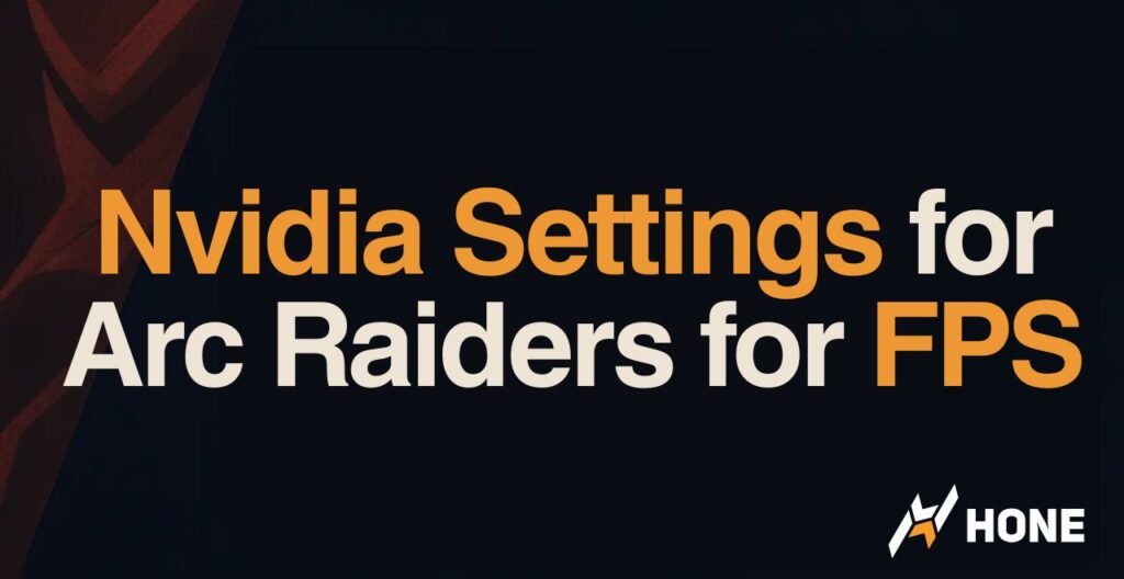 Best Nvidia Settings for Arc Raiders for FPS