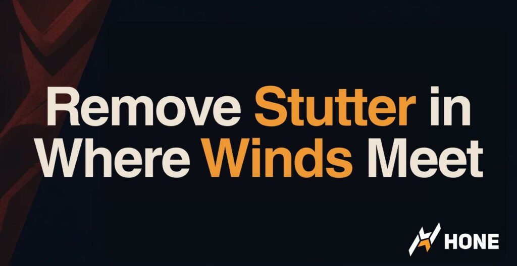 How to Remove Stutter in Where Winds Meet