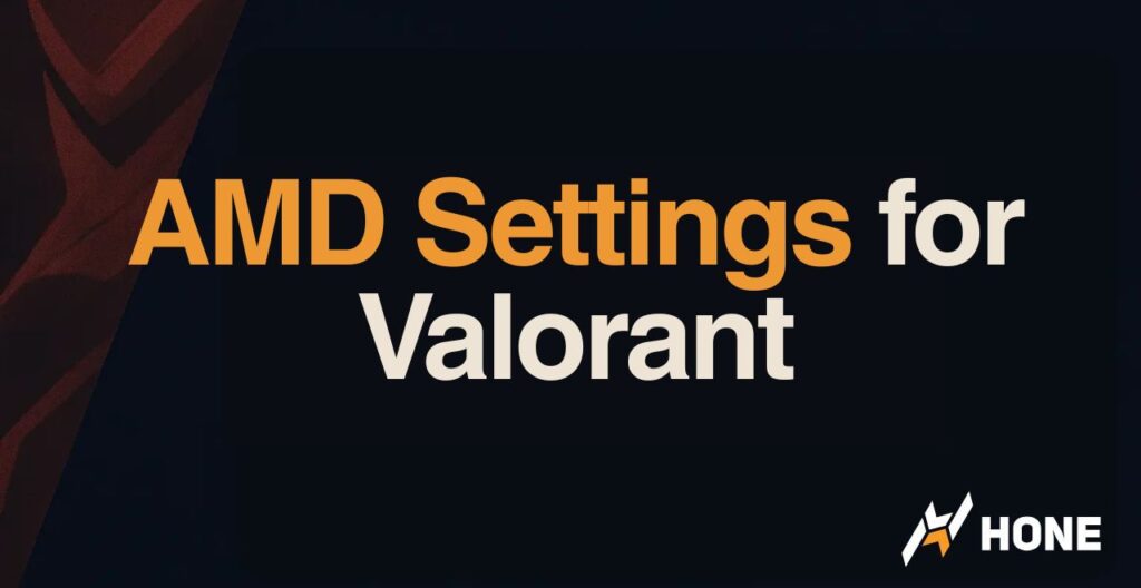 Best AMD Settings for Valorant to Increase FPS