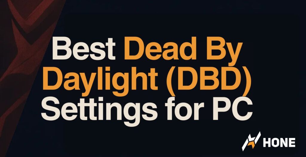 Best Dead By Daylight (DBD) Settings for PC