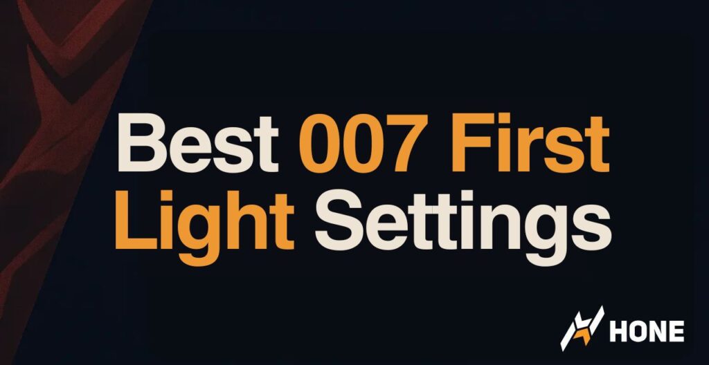 Best 007 First Light Settings for FPS & Visibility
