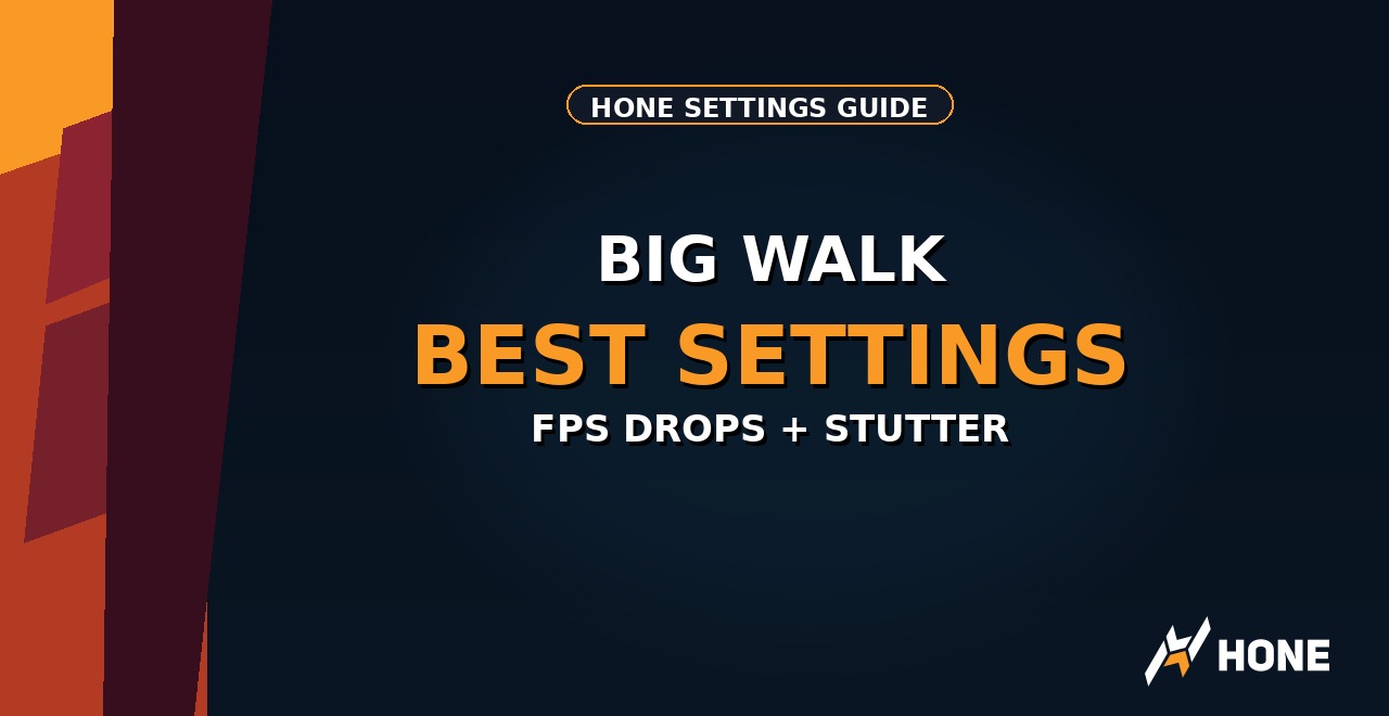Big Walk best PC settings for FPS and stutter Hone guide thumbnail