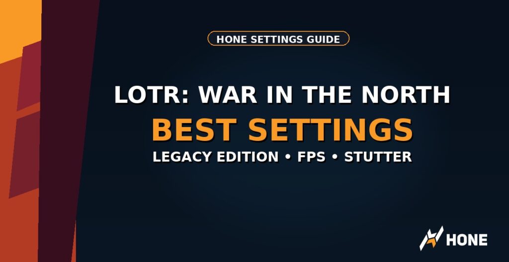 LOTR War in the North Legacy Edition best PC settings Hone guide thumbnail